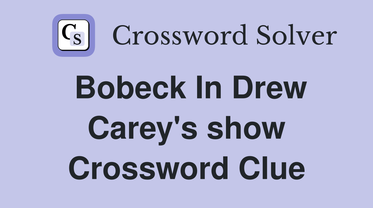 Bobeck In Drew Carey's show Crossword Clue