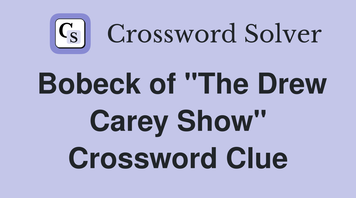 Bobeck of "The Drew Carey Show" Crossword Clue