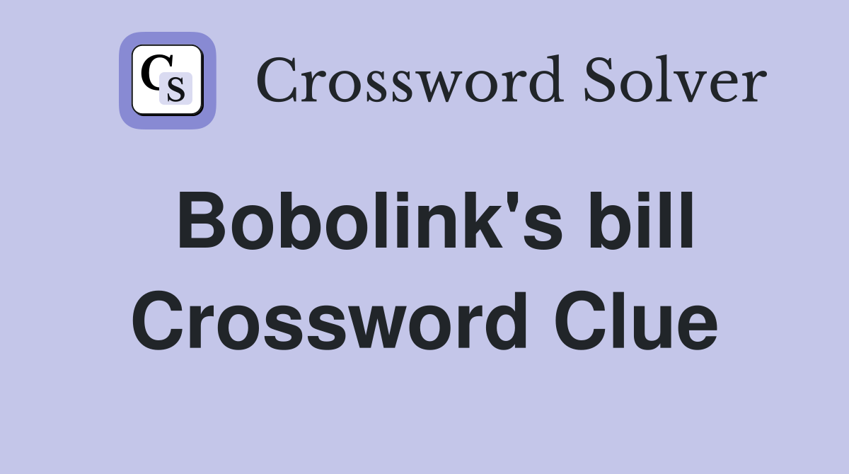 Bobolink's bill Crossword Clue