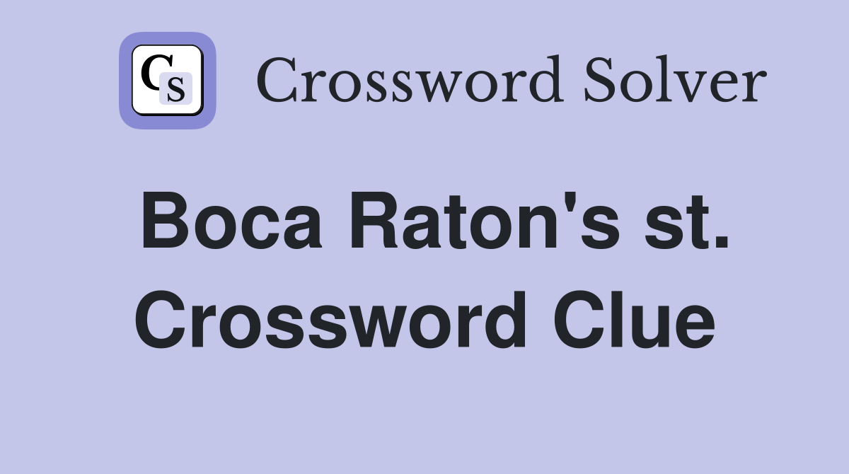 Boca Raton's st. Crossword Clue