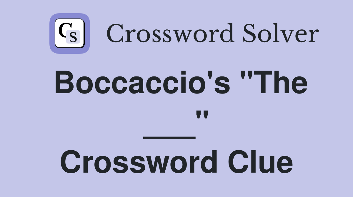 Boccaccio's "The ___" Crossword Clue