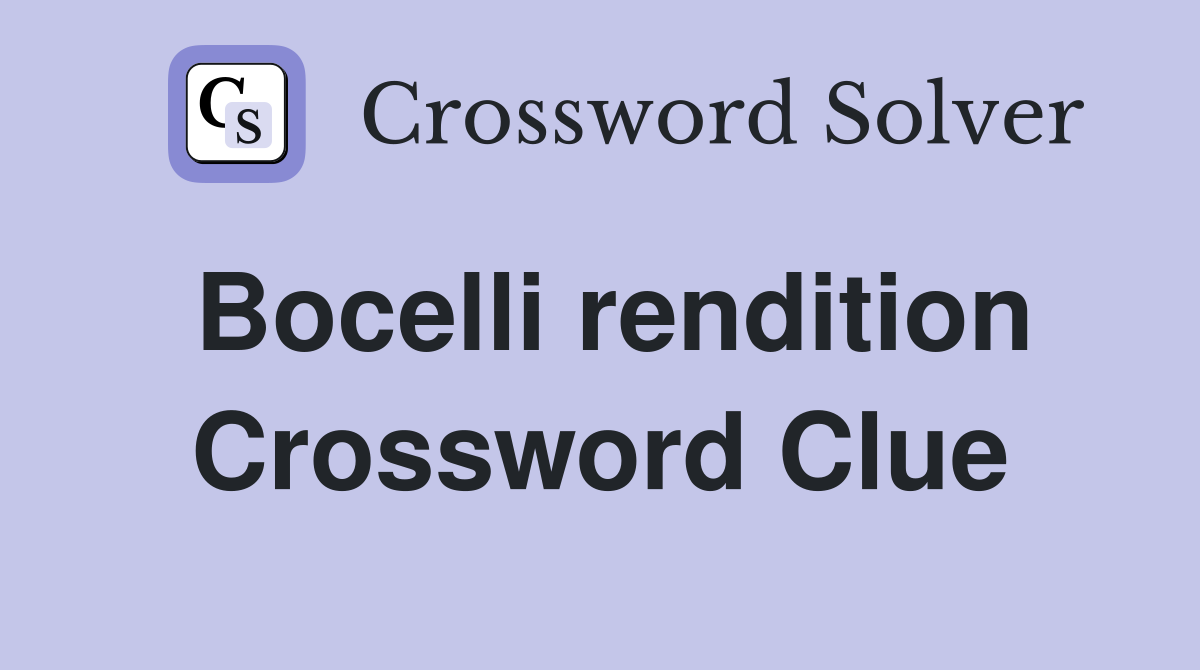 Bocelli rendition Crossword Clue
