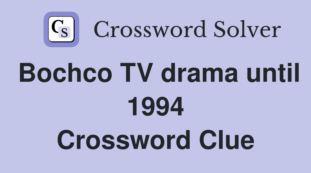 Bochco TV drama until 1994 Crossword Clue