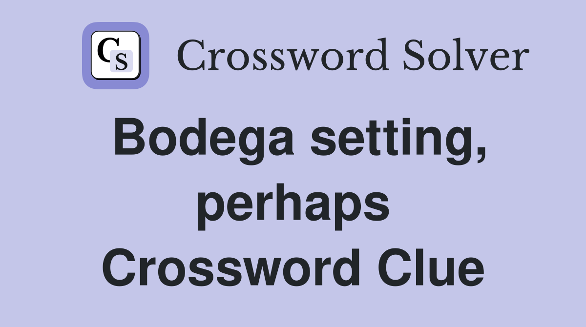 Bodega setting, perhaps Crossword Clue