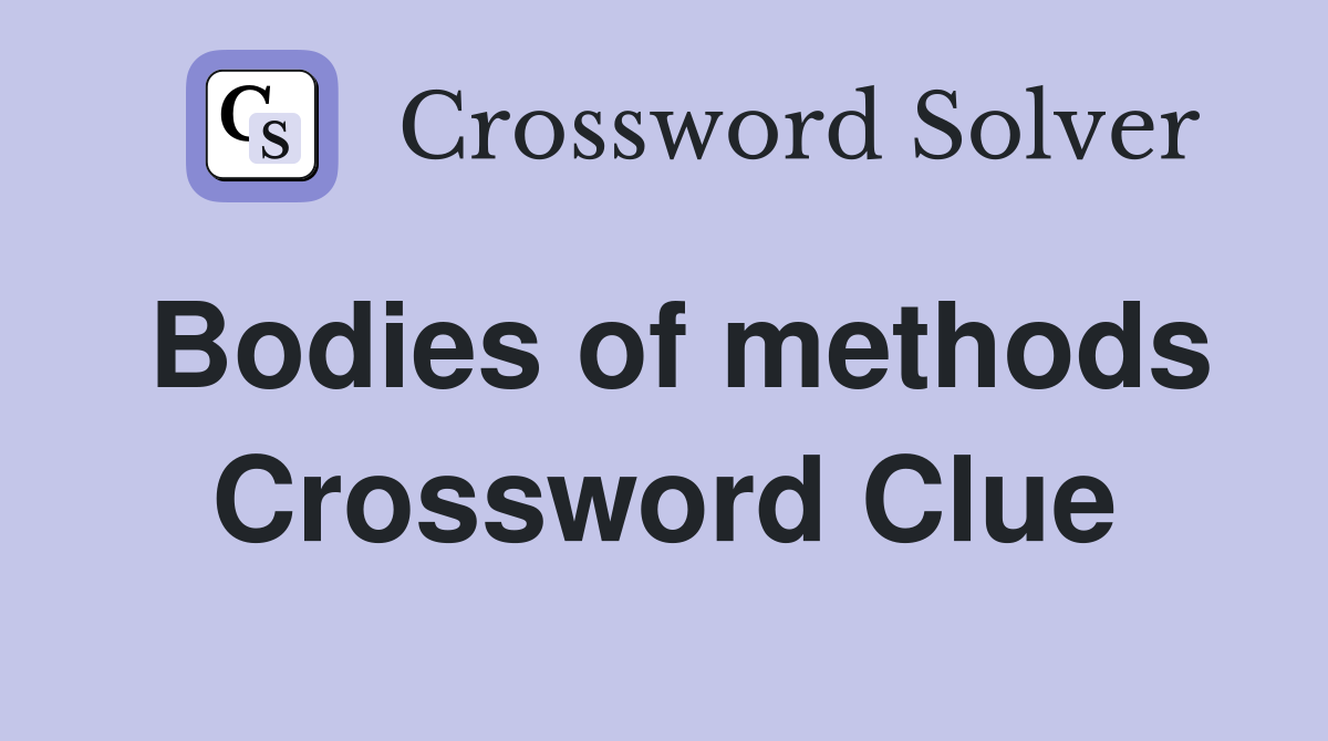 Bodies of methods Crossword Clue