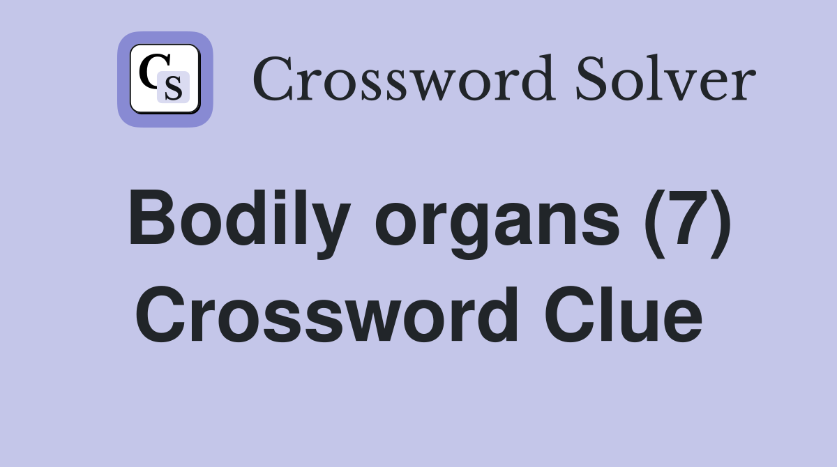 Bodily organs (7) Crossword Clue