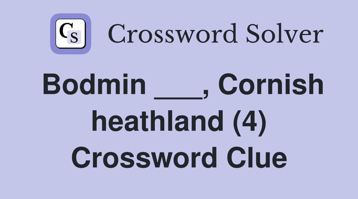 Bodmin ___, Cornish heathland (4) Crossword Clue