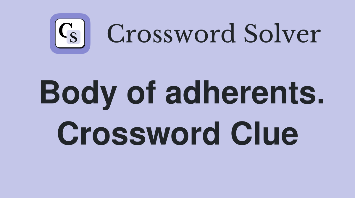 Body of adherents. Crossword Clue