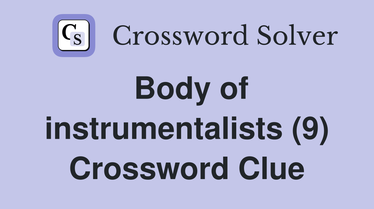 Body of instrumentalists (9) Crossword Clue