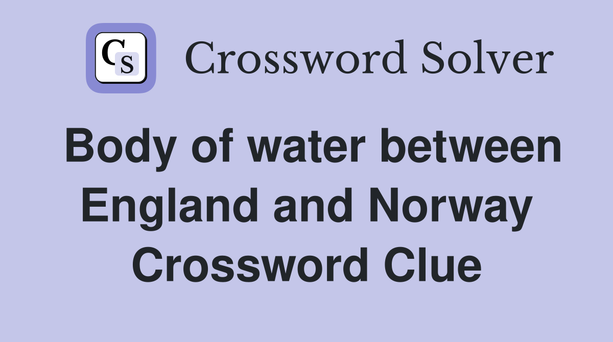 Body of water between England and Norway Crossword Clue