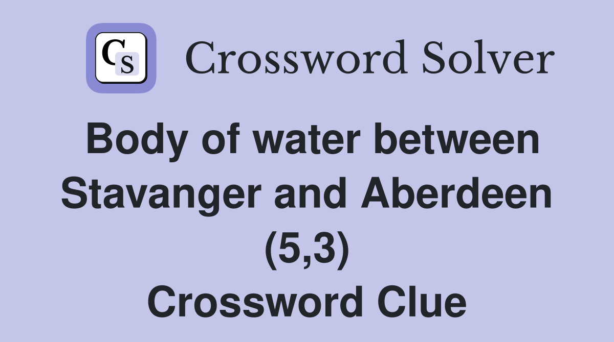 Body of water between Stavanger and Aberdeen (5,3) Crossword Clue