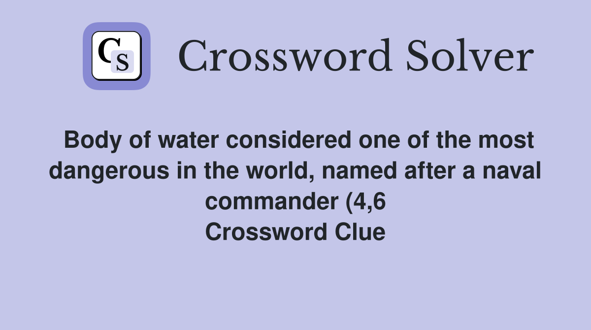 Body of water considered one of the most dangerous in the world named Body of water considered one of the most dangerous in the world named