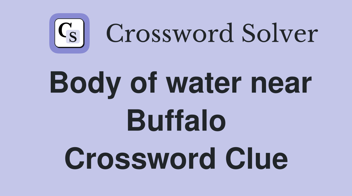 Body of water near Buffalo Crossword Clue