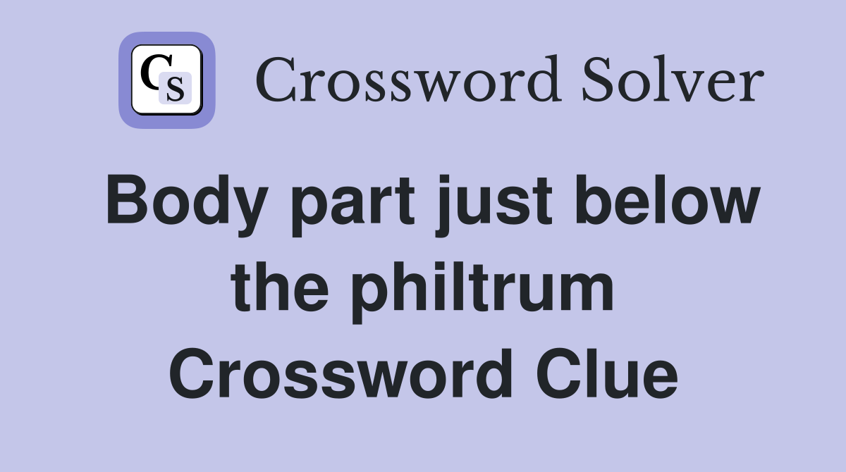 Body part just below the philtrum Crossword Clue