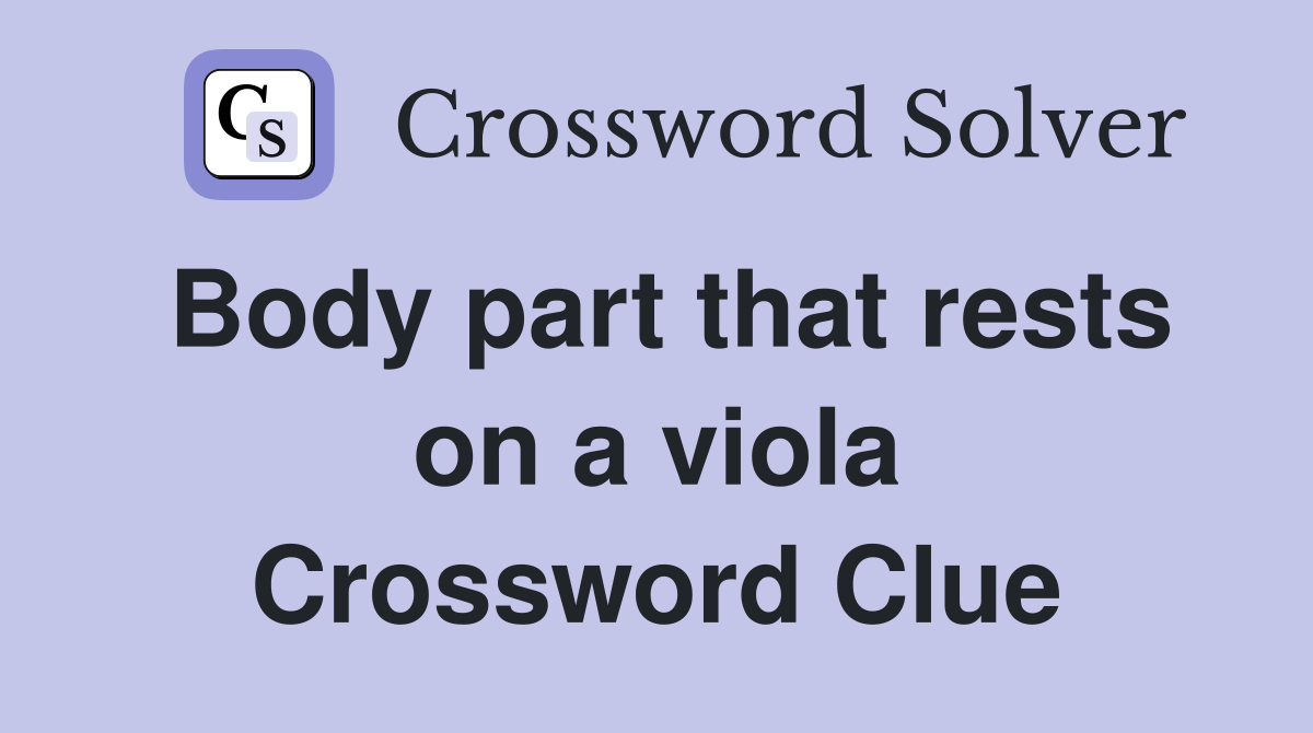Body part that rests on a viola Crossword Clue
