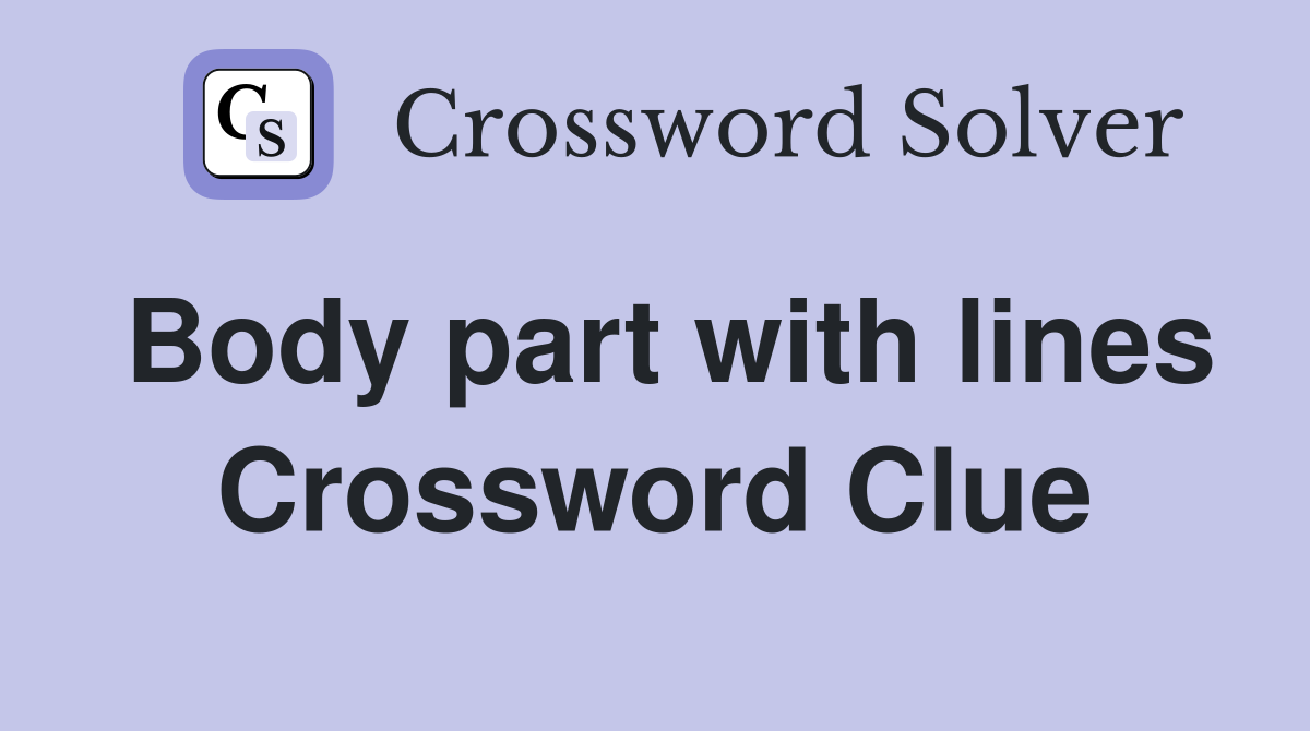 Body part with lines Crossword Clue