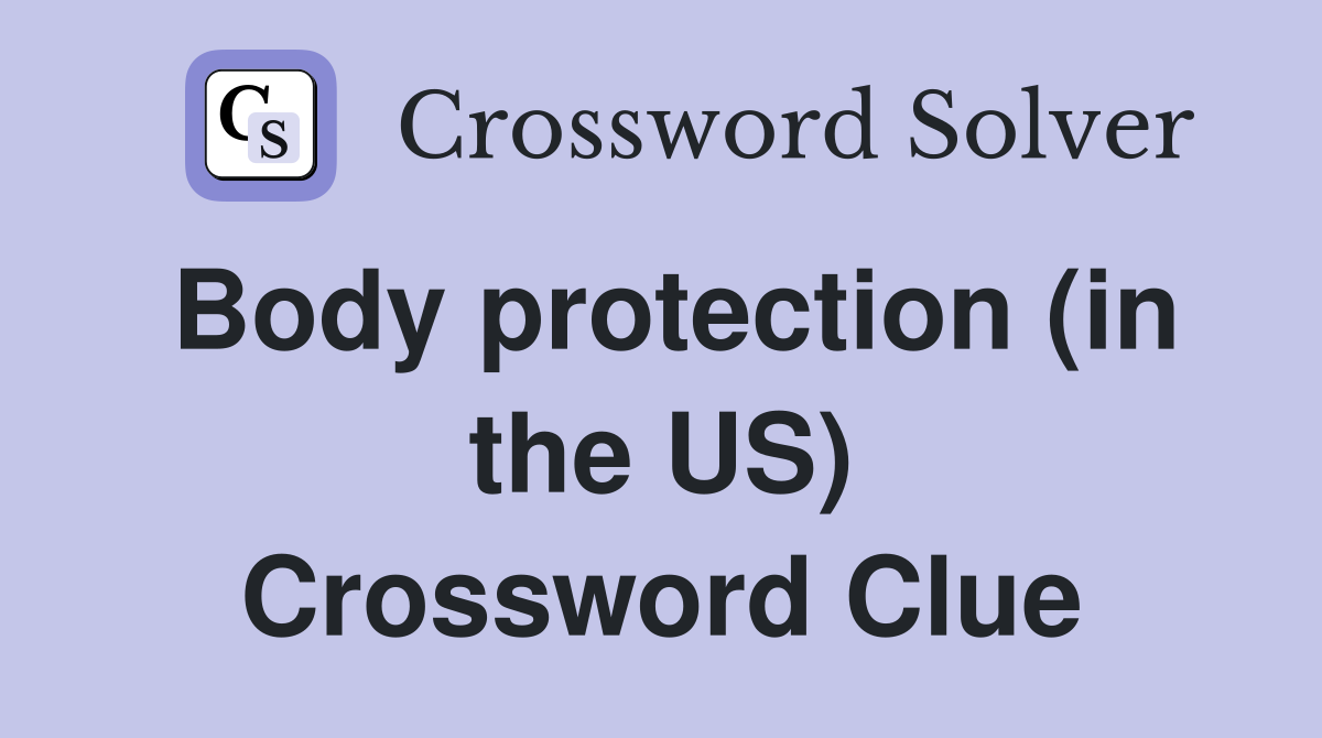 Body protection (in the US) Crossword Clue