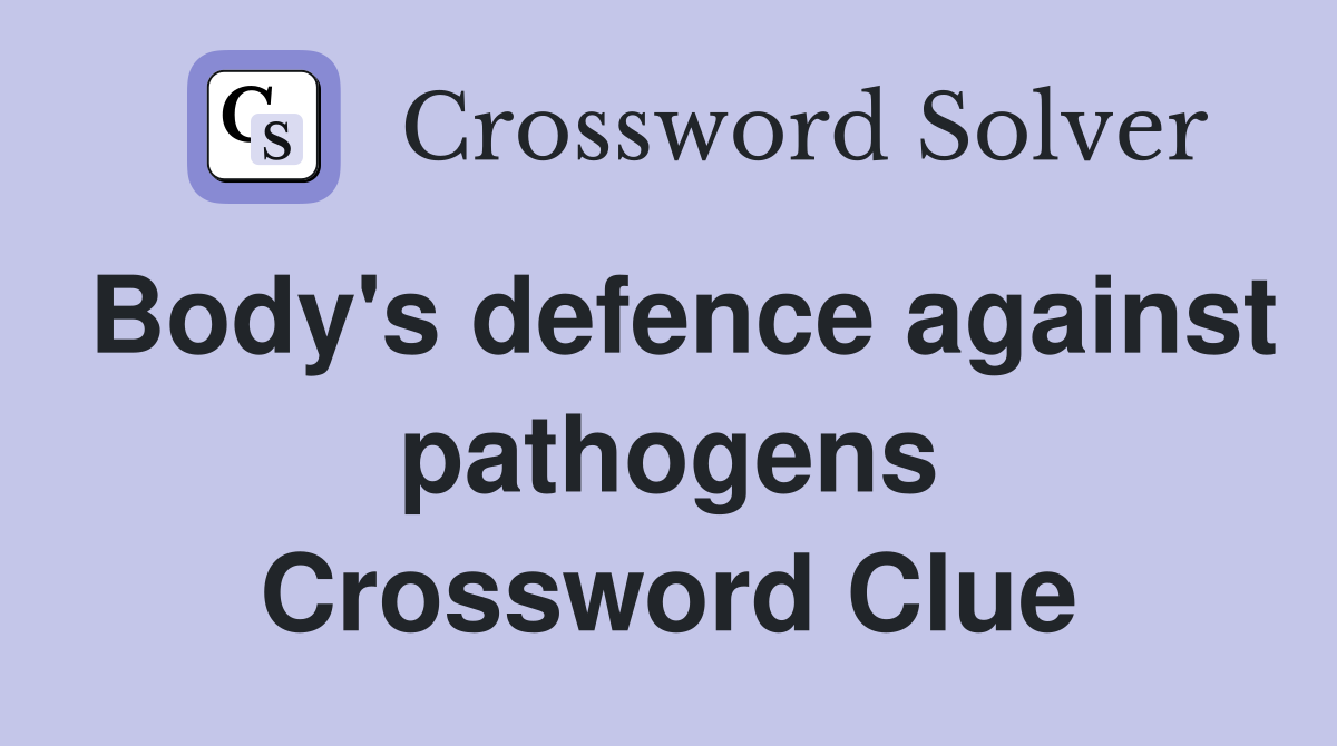 Body's defence against pathogens Crossword Clue