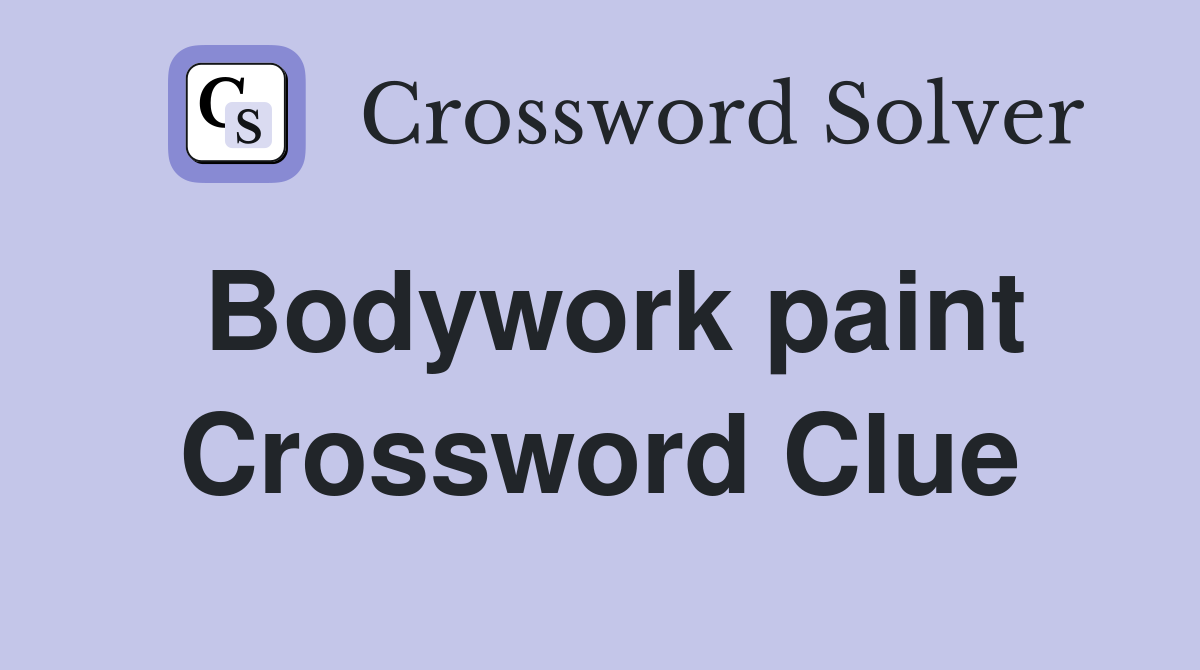 Bodywork paint Crossword Clue