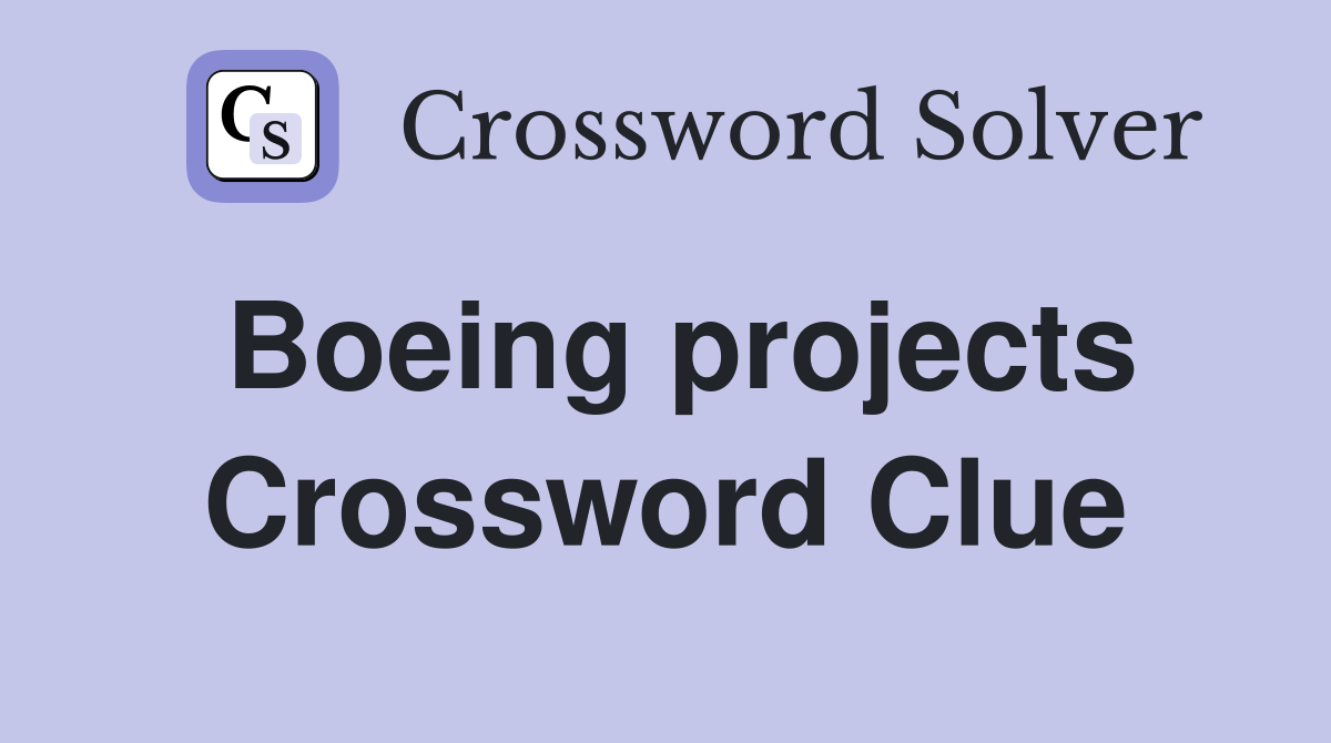 Boeing projects Crossword Clue