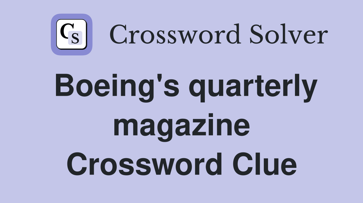 Boeing's quarterly magazine Crossword Clue