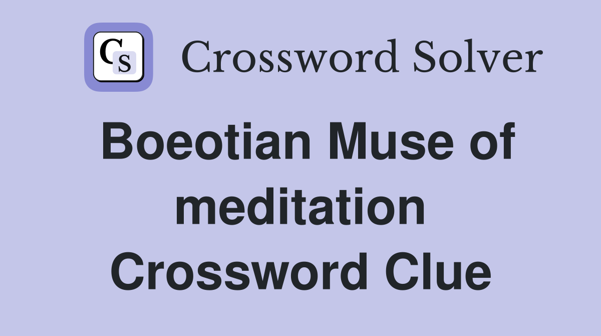 Boeotian Muse of meditation Crossword Clue