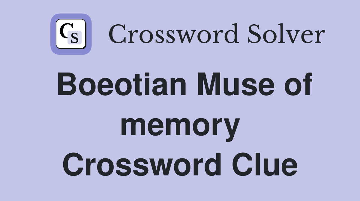 Boeotian Muse of memory Crossword Clue