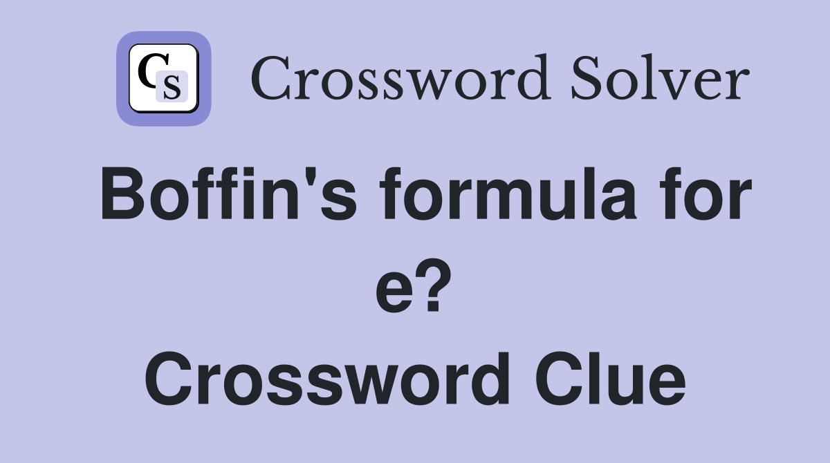 Boffin's formula for e? Crossword Clue