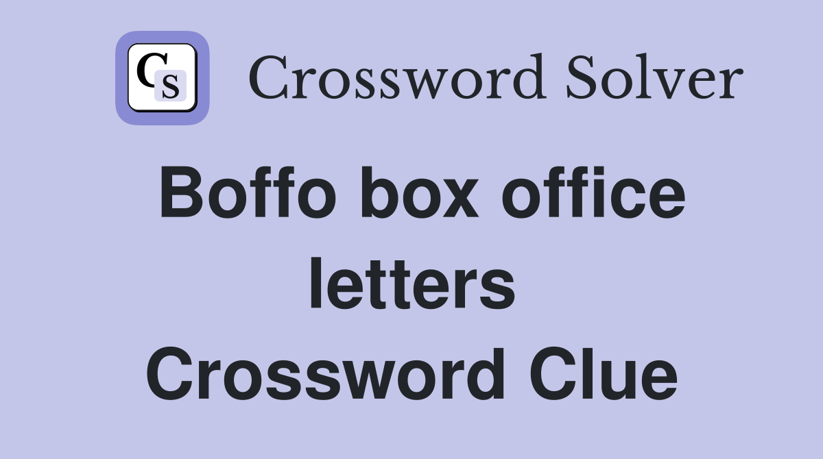 Boffo box office letters Crossword Clue