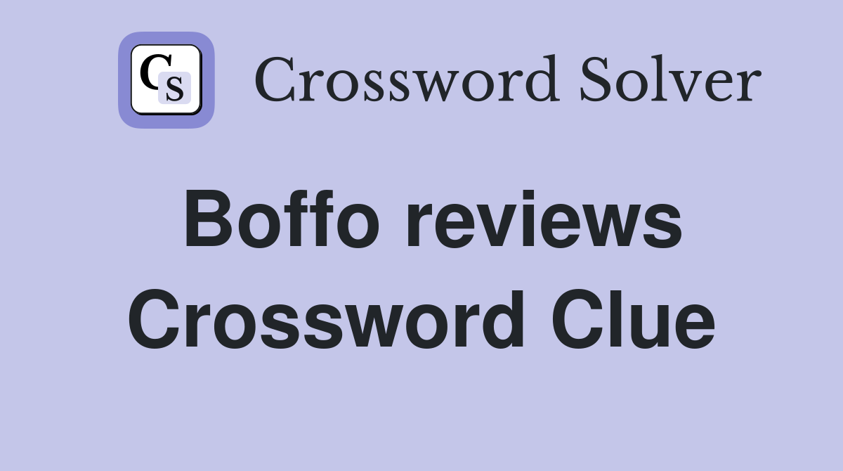 Boffo reviews Crossword Clue