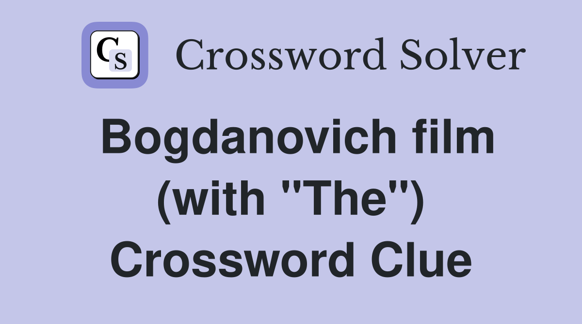 Bogdanovich film (with "The") Crossword Clue