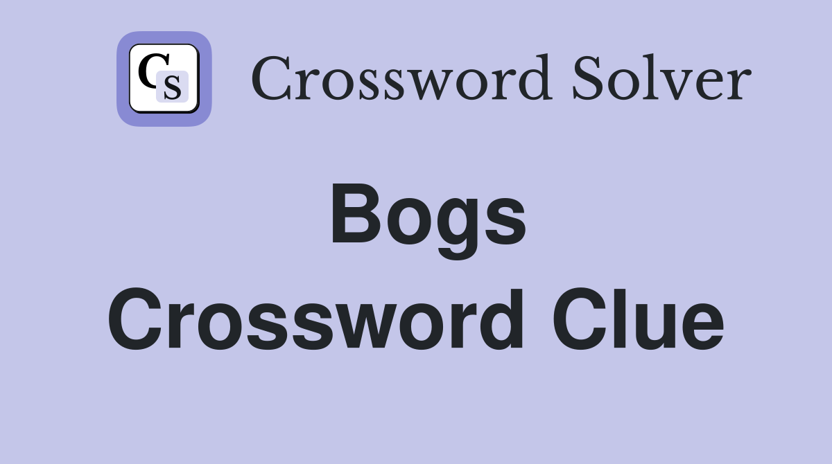 Bogs Crossword Clue