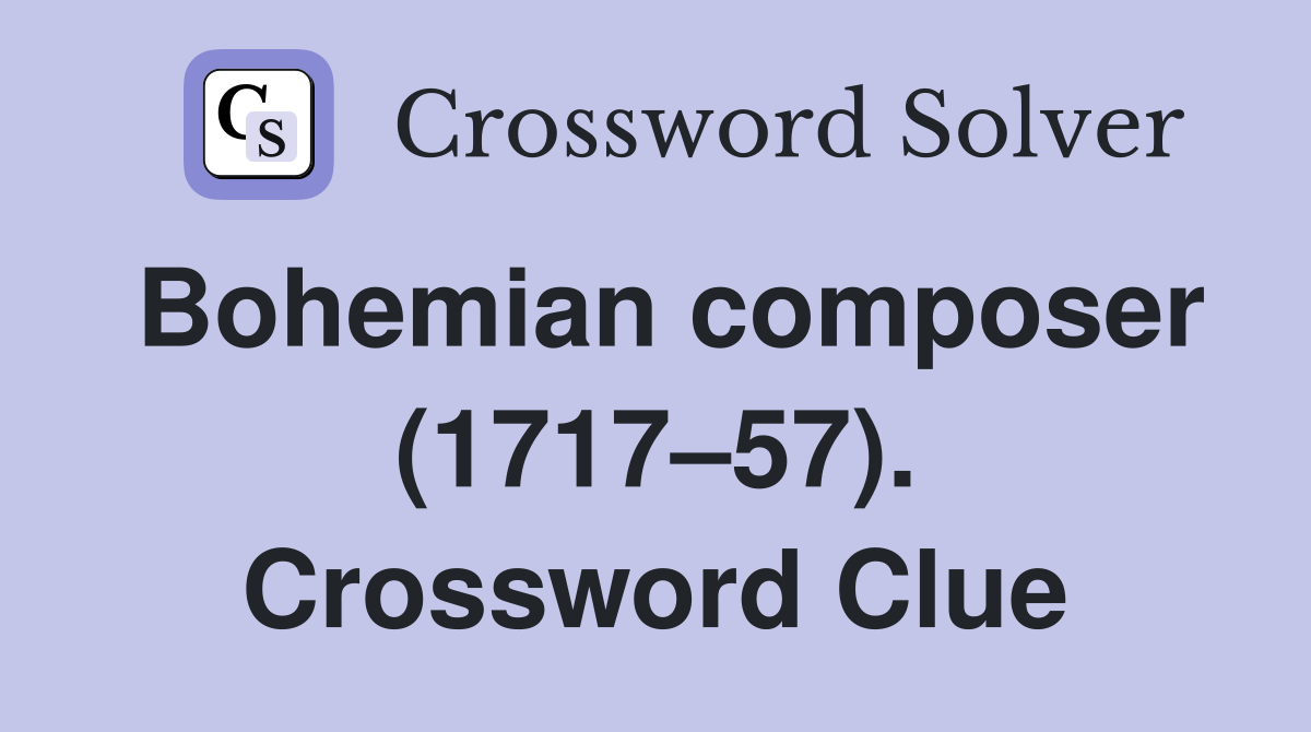Bohemian composer (1717–57). Crossword Clue