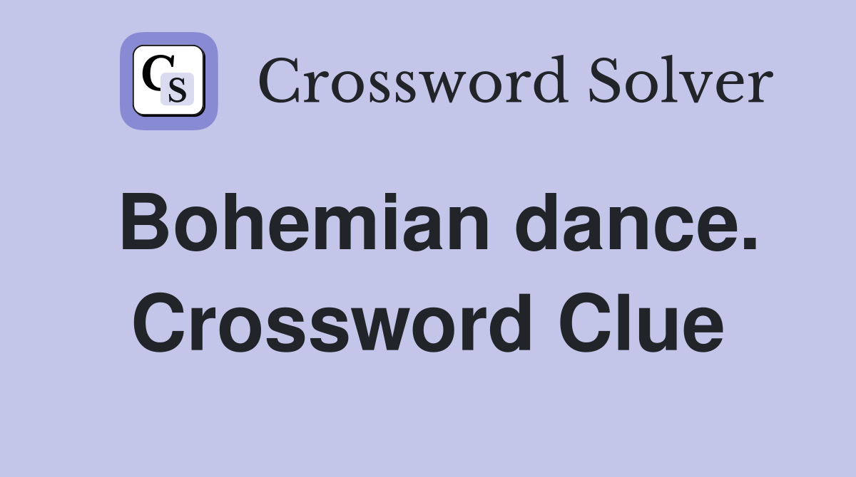 Bohemian dance. Crossword Clue