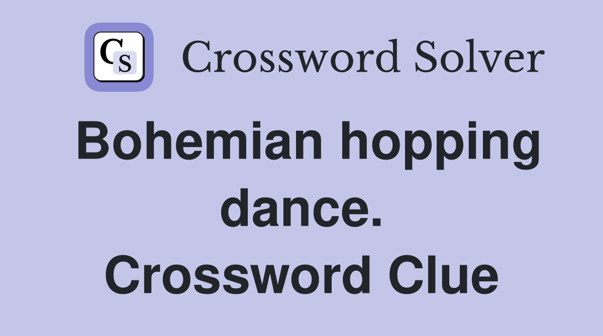 Bohemian hopping dance. Crossword Clue