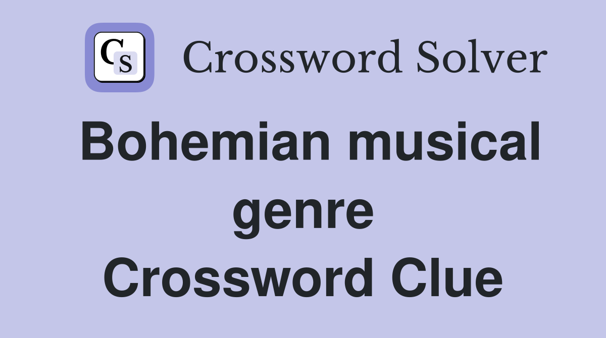 Bohemian musical genre Crossword Clue