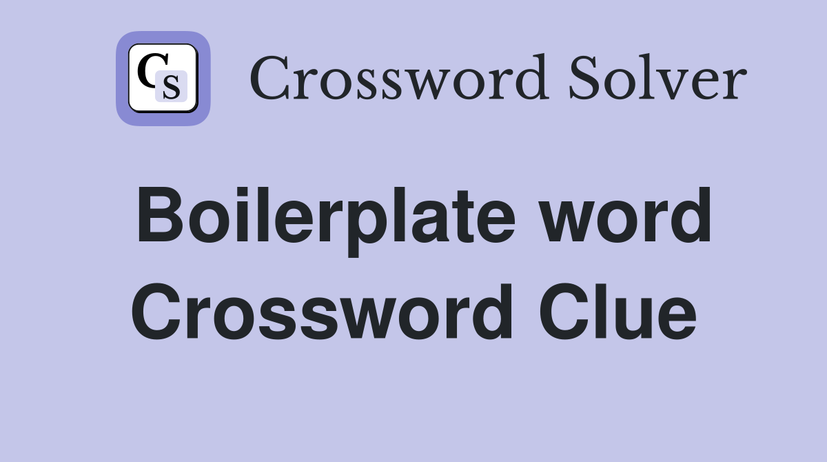 Boilerplate word Crossword Clue