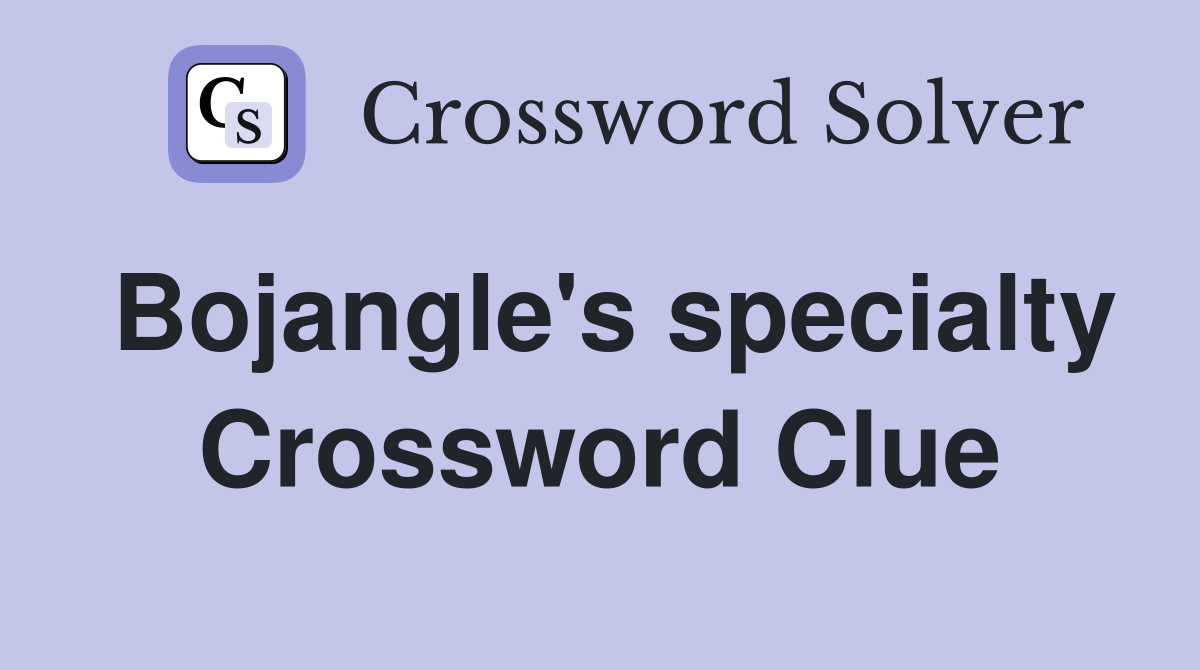 Bojangle's specialty Crossword Clue