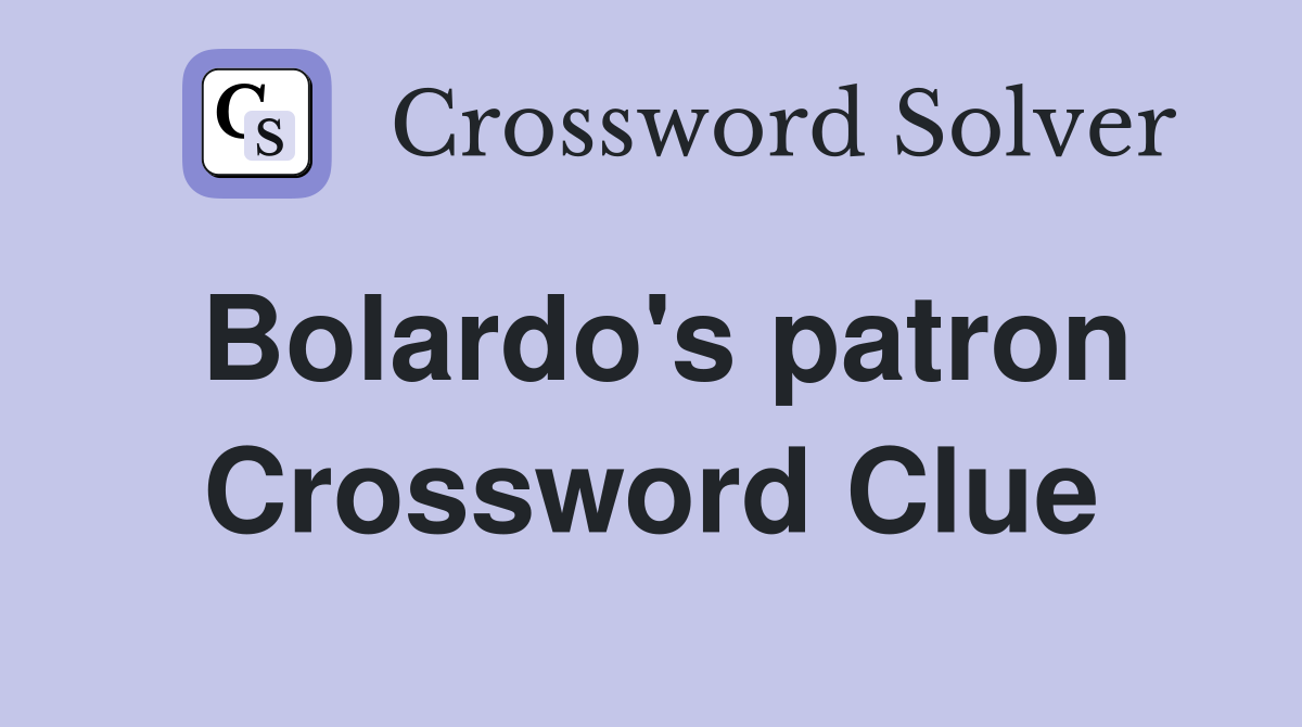 Bolardo's patron Crossword Clue
