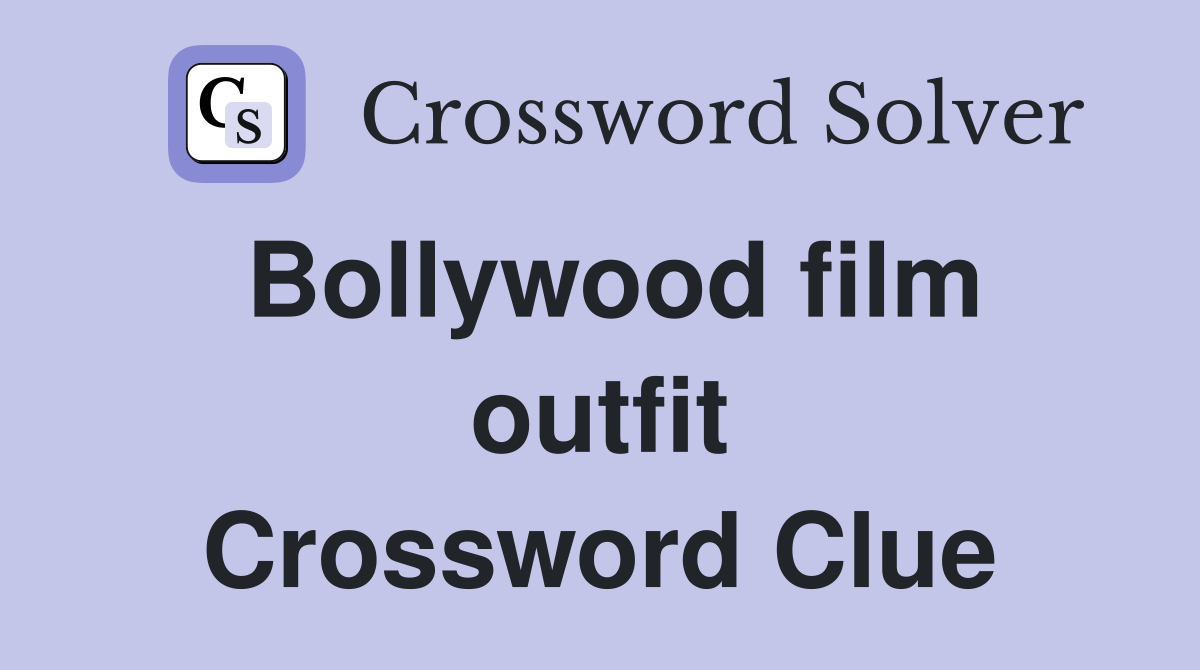 Bollywood film outfit Crossword Clue