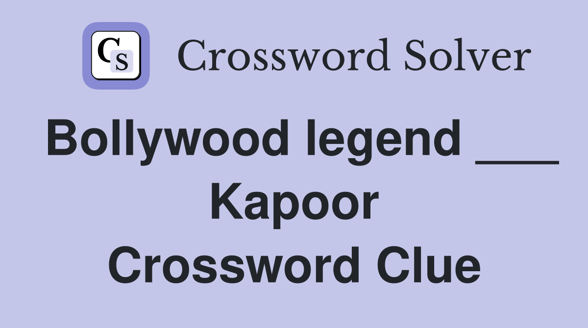 Bollywood legend ___ Kapoor Crossword Clue