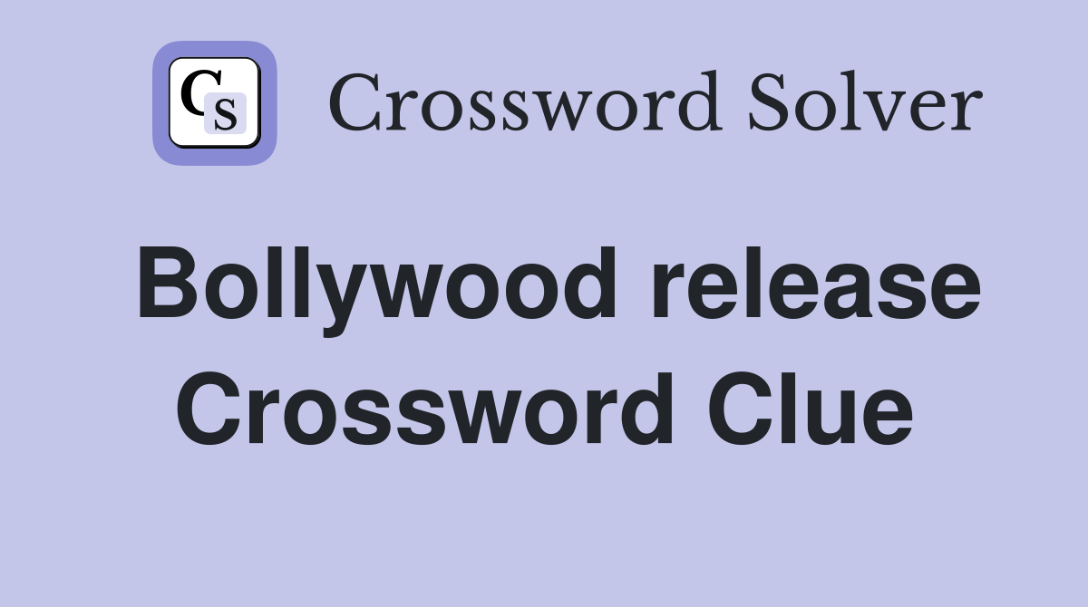 Bollywood release Crossword Clue
