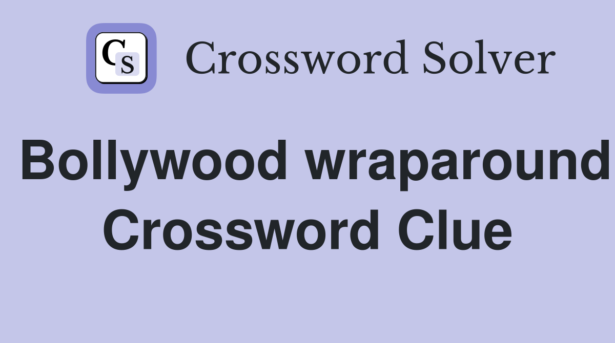 Bollywood wraparound Crossword Clue