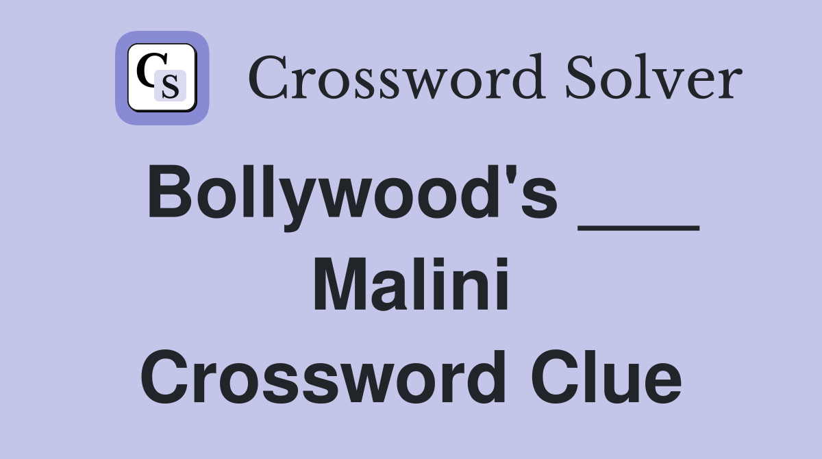 Bollywood's ___ Malini Crossword Clue