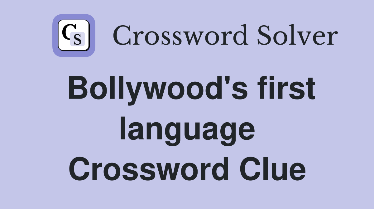 Bollywood's first language Crossword Clue