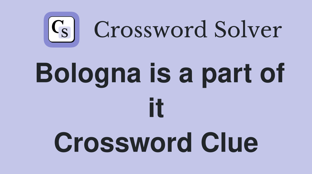 Bologna is a part of it Crossword Clue