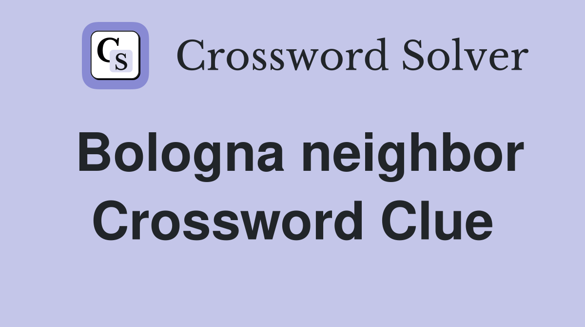 Bologna neighbor Crossword Clue