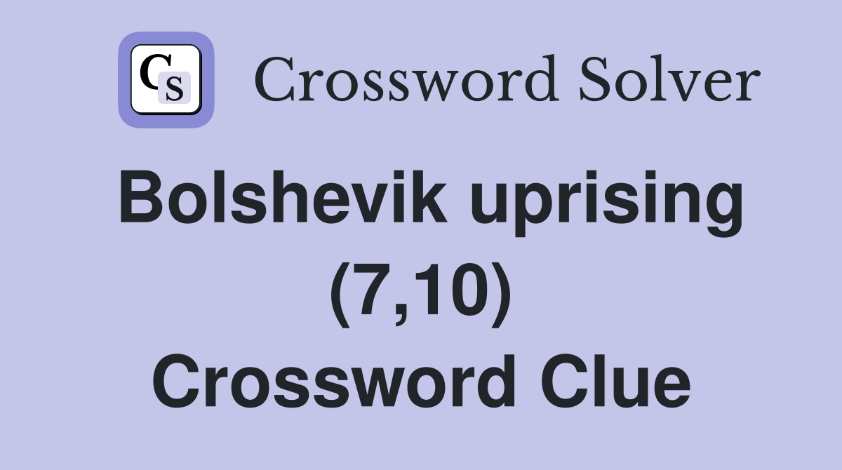 Bolshevik uprising (7,10) Crossword Clue