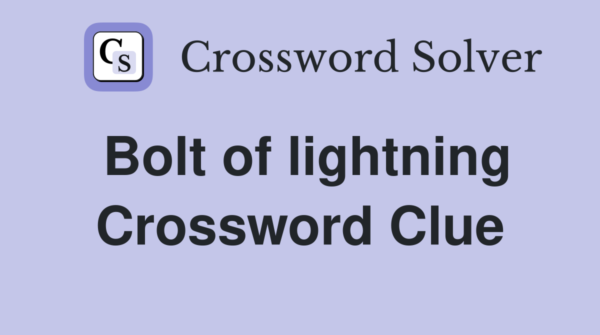 Bolt of lightning Crossword Clue