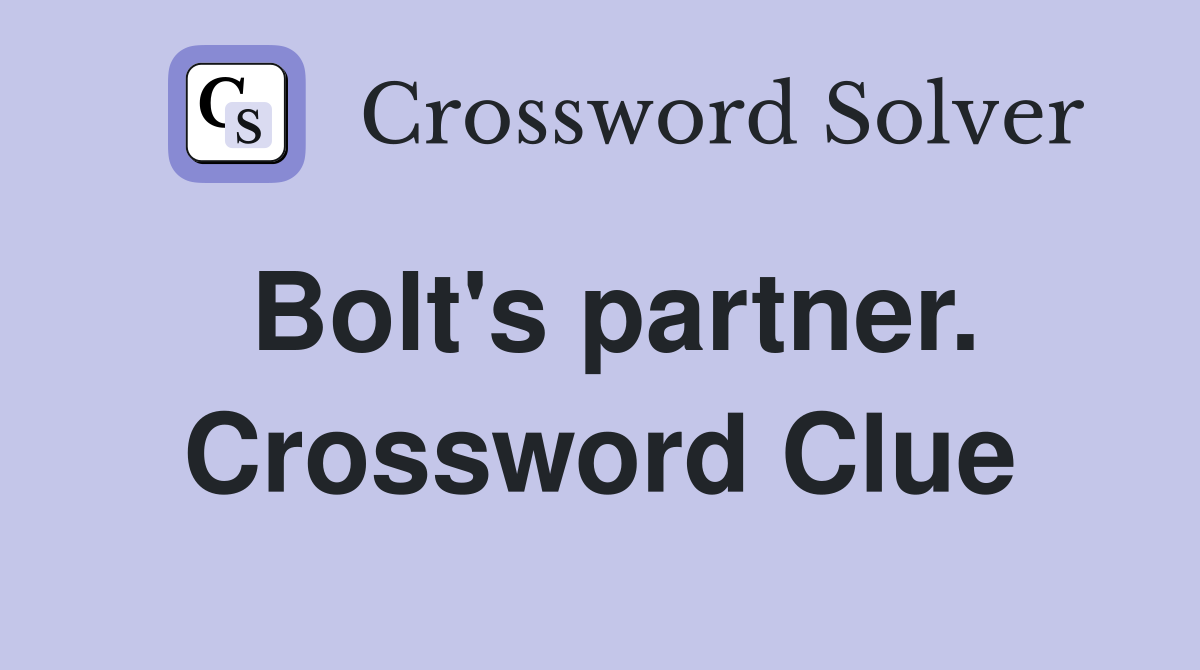 Bolt's partner. Crossword Clue